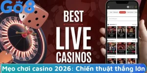 Mẹo chơi casino 2026: Chiến thuật thắng lớn từ chuyên gia
